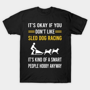 Smart People Hobby Sled Dog Racing Dogsled Dog Sledding T-Shirt